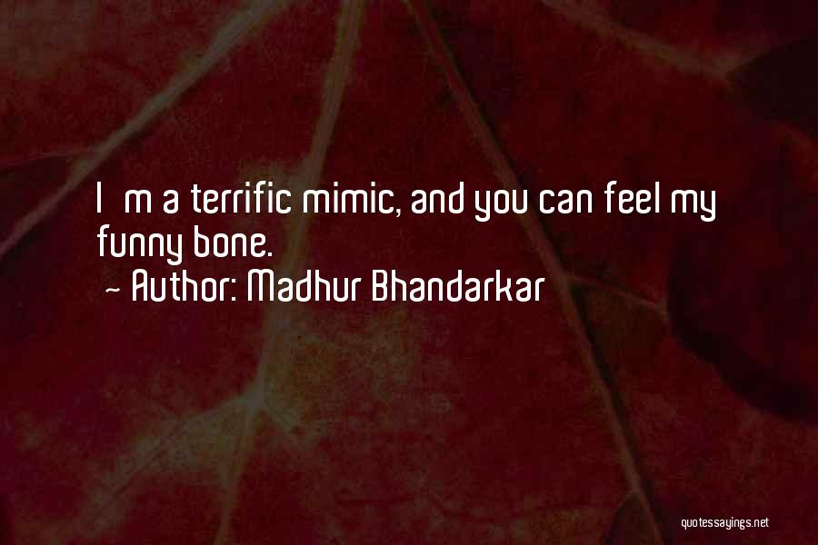 Mimic Quotes By Madhur Bhandarkar