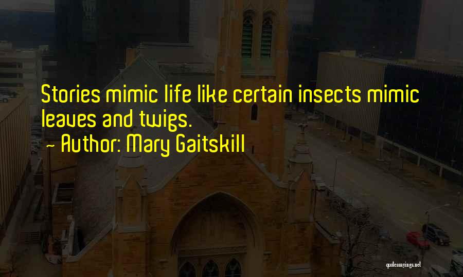 Mimic Quotes By Mary Gaitskill