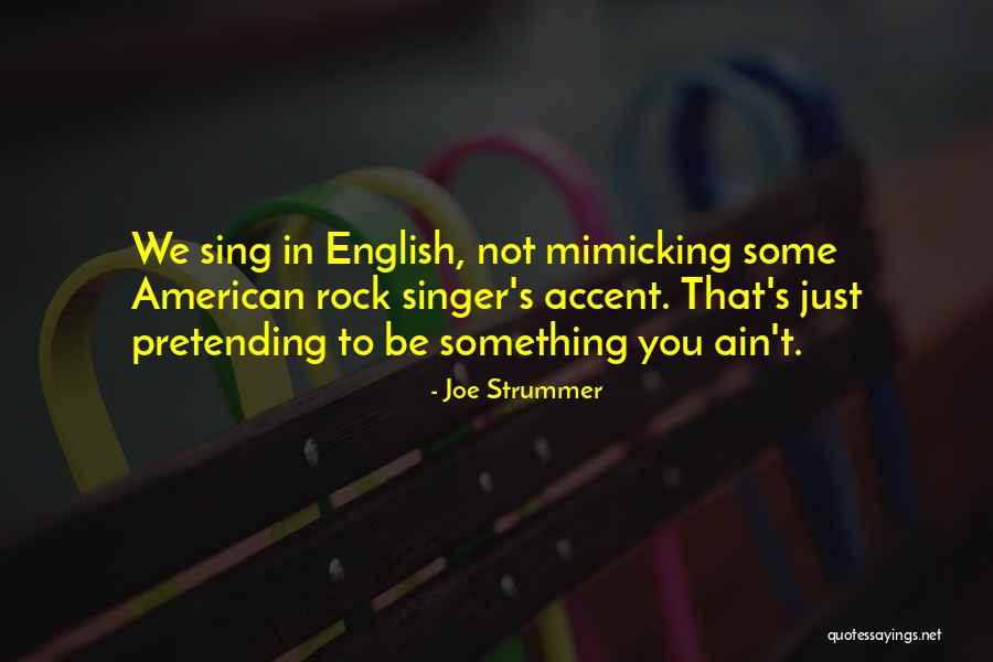 Mimicking Others Quotes By Joe Strummer