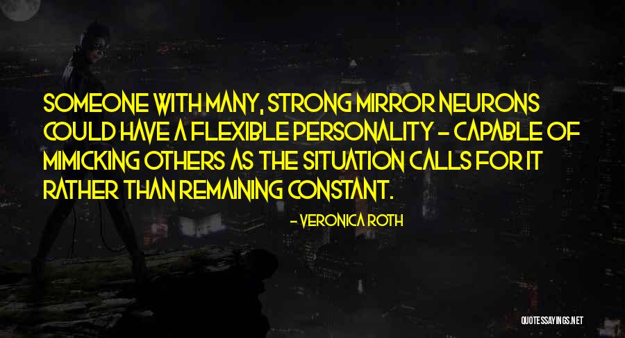 Mimicking Others Quotes By Veronica Roth