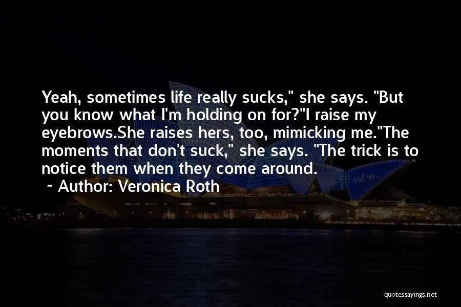 Mimicking Others Quotes By Veronica Roth