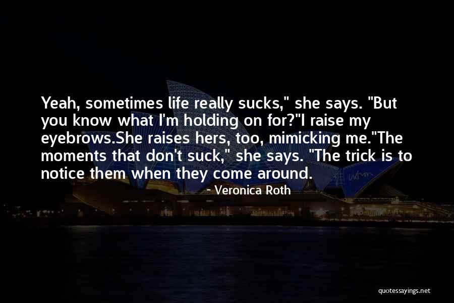 Mimicking Others Quotes By Veronica Roth