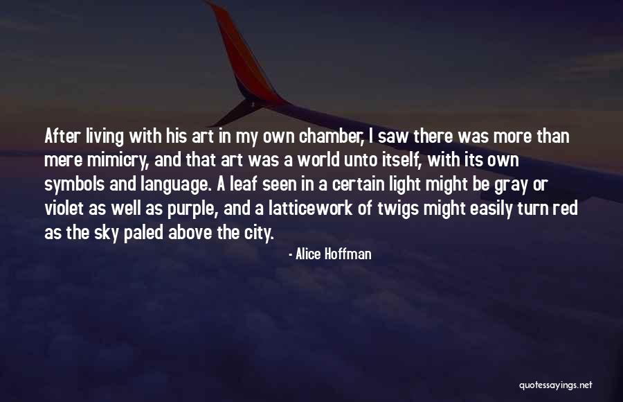 Mimicry Of Someone Or Something Quotes By Alice Hoffman Mimicry Of Someone Or Something Quotes By Alice Hoffman