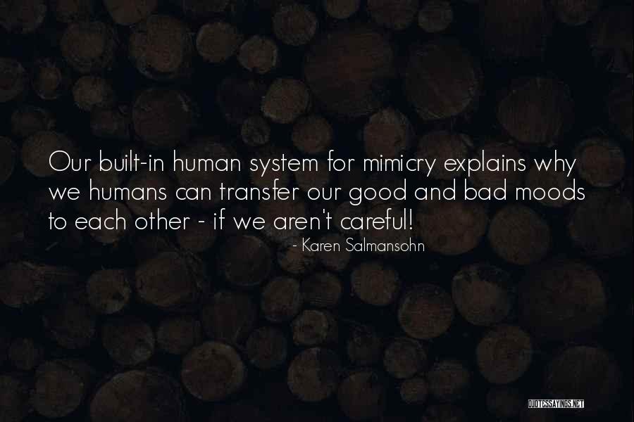 Mimicry Of Someone Or Something Quotes By Karen Salmansohn Mimicry Of Someone Or Something Quotes By Karen Salmansohn