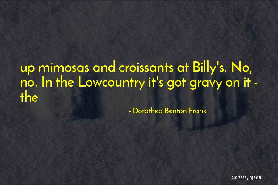 Mimosas For Mr And Mrs Quotes By Dorothea Benton Frank Mimosas For Mr And Mrs Quotes By Dorothea Benton Frank