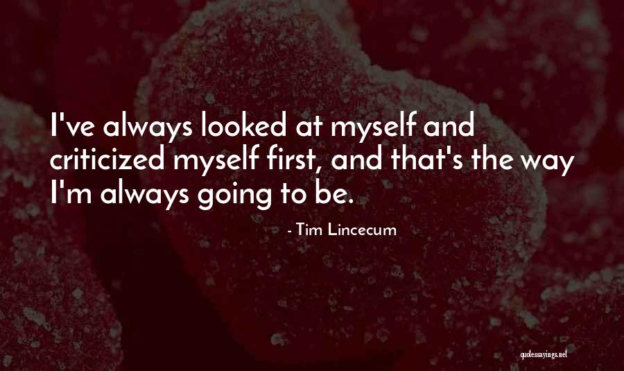 Mimune Quotes By Tim Lincecum Mimune Quotes By Tim Lincecum