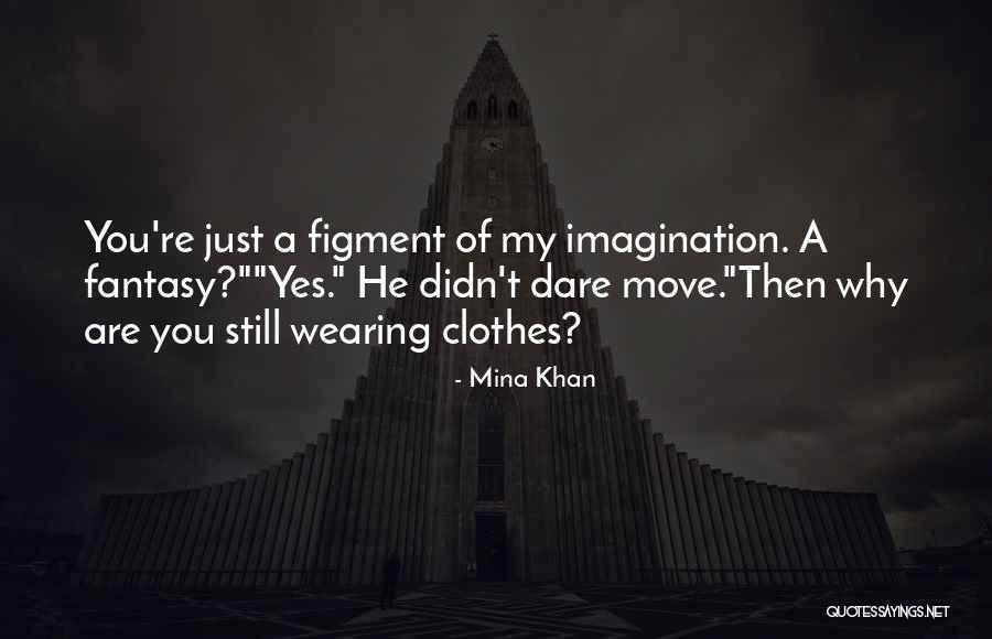 Mina Khan Quotes 1957303 Mina Khan Quotes 1957303
