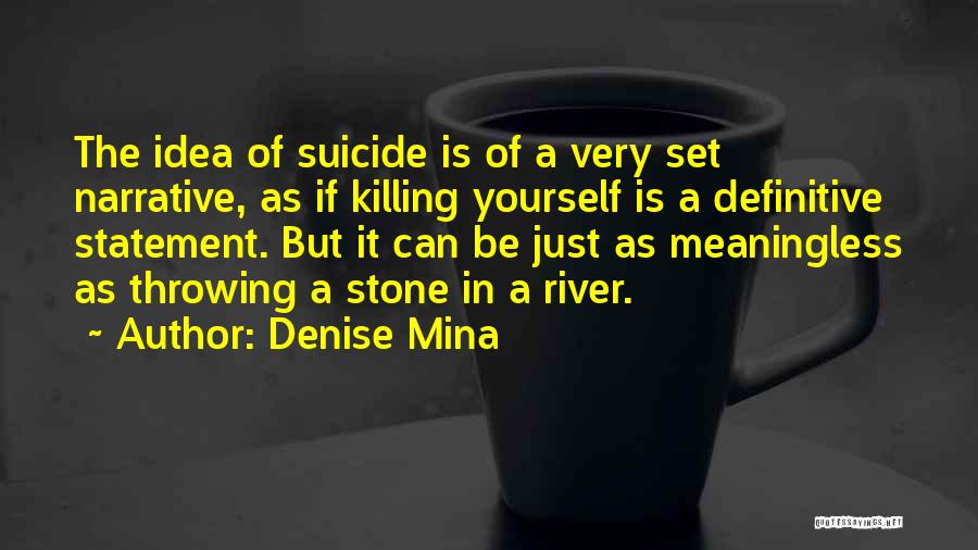 Mina Quotes By Denise Mina