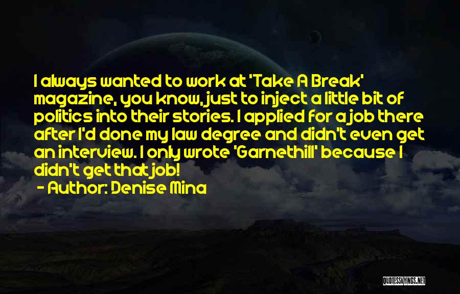 Mina Quotes By Denise Mina