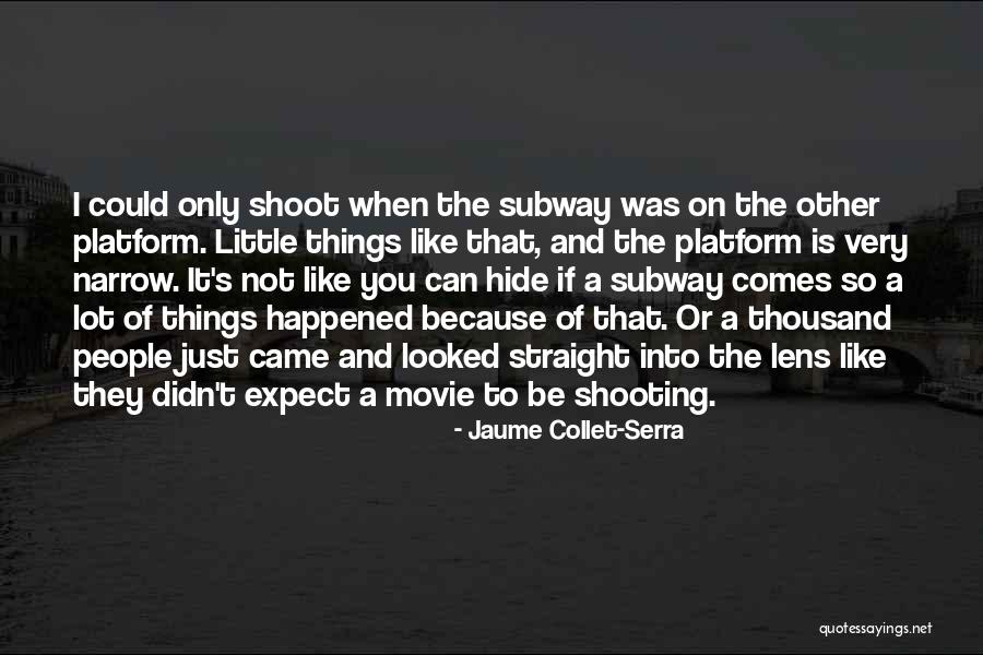 Minaccia Fantasma Quotes By Jaume Collet-Serra Minaccia Fantasma Quotes By Jaume Collet-Serra