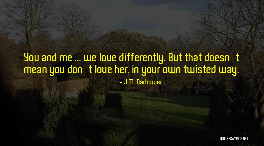 Minahan Dentist Quotes By J.M. Darhower Minahan Dentist Quotes By J.M. Darhower