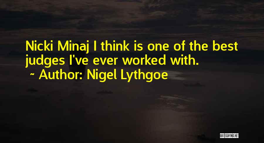Minaj Quotes By Nigel Lythgoe