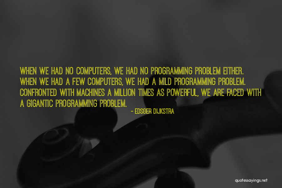 Minajs Quotes By Edsger Dijkstra Minajs Quotes By Edsger Dijkstra