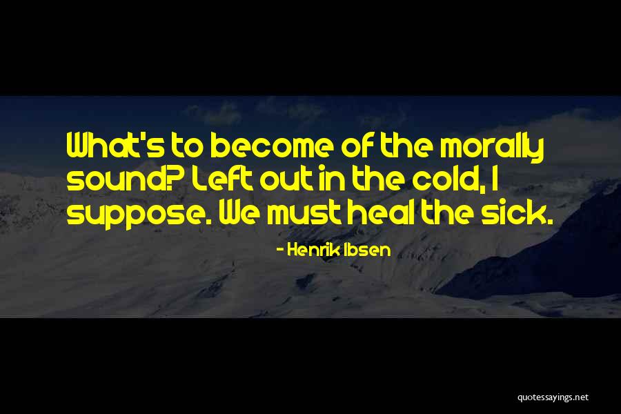 Minako Shiba Quotes By Henrik Ibsen Minako Shiba Quotes By Henrik Ibsen