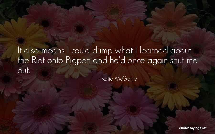 Minakshi Mahta Quotes By Katie McGarry Minakshi Mahta Quotes By Katie McGarry