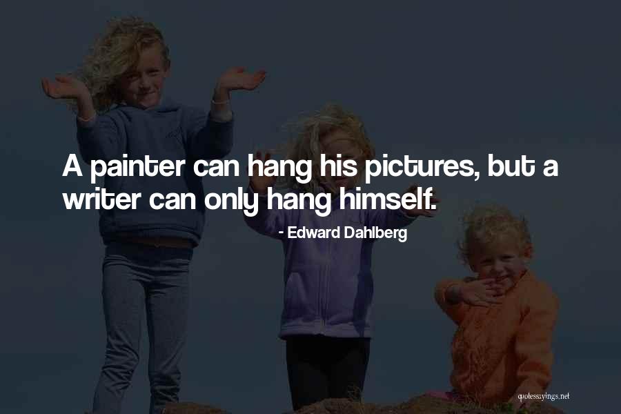 Minamimachida Quotes By Edward Dahlberg Minamimachida Quotes By Edward Dahlberg