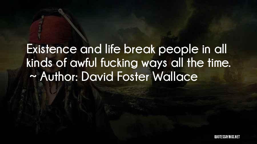 Minarelli Quotes By David Foster Wallace