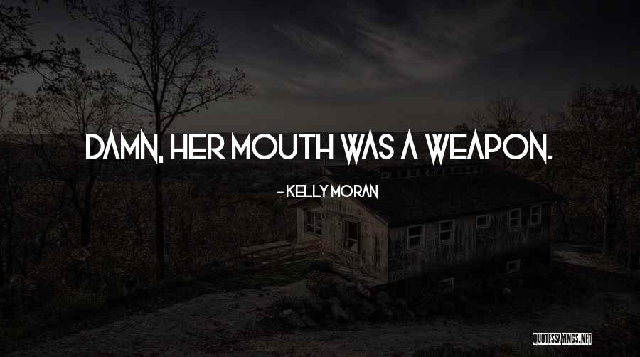 Mincepies Quotes By Kelly Moran Mincepies Quotes By Kelly Moran
