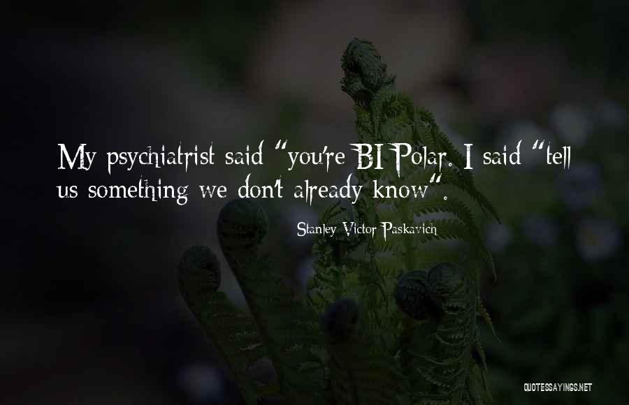 Mincuora Quotes By Stanley Victor Paskavich Mincuora Quotes By Stanley Victor Paskavich