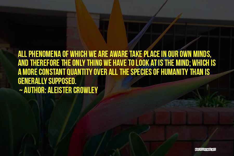 Mind All Over The Place Quotes By Aleister Crowley