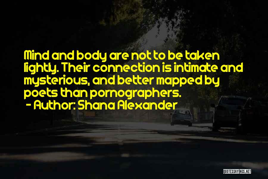 Mind And Body Connection Quotes By Shana Alexander
