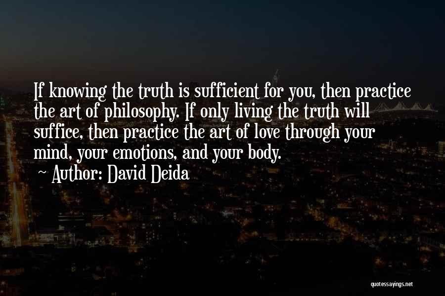 Mind And Body Philosophy Quotes By David Deida