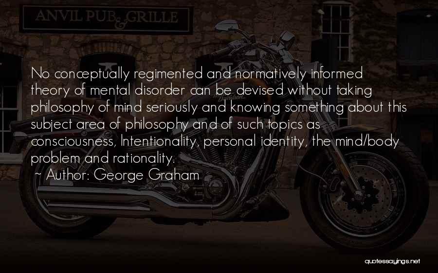 Mind And Body Philosophy Quotes By George Graham