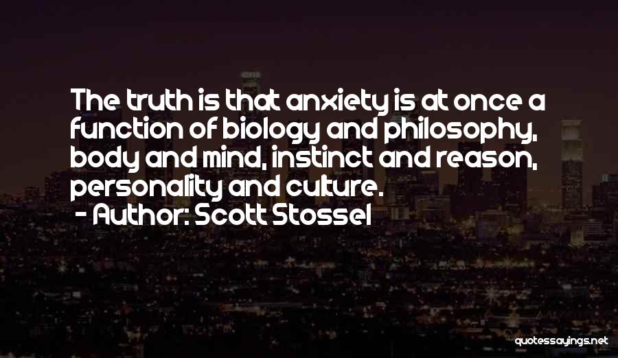 Mind And Body Philosophy Quotes By Scott Stossel