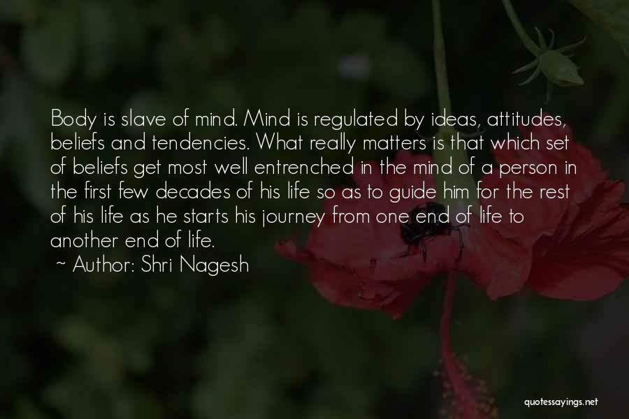 Mind And Body Philosophy Quotes By Shri Nagesh