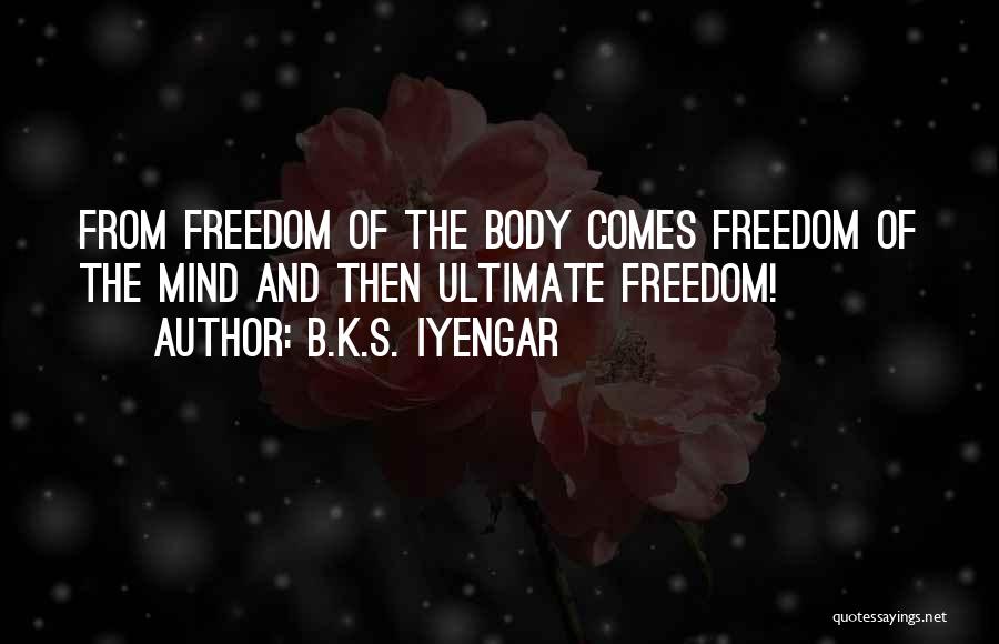 Mind And Body Quotes By B.K.S. Iyengar