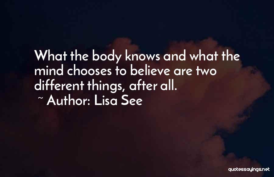 Mind And Body Quotes By Lisa See