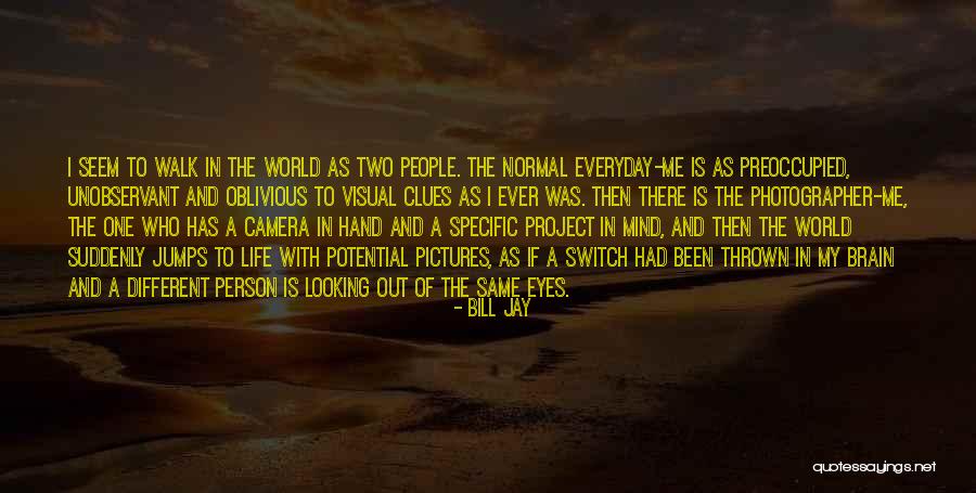 Mind And Brain Quotes By Bill Jay Mind And Brain Quotes By Bill Jay