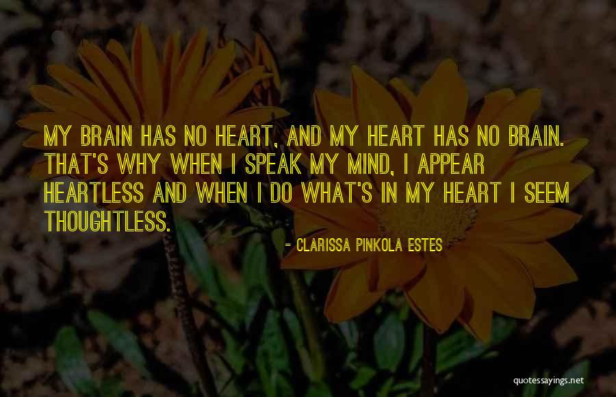 Mind And Brain Quotes By Clarissa Pinkola Estes Mind And Brain Quotes By Clarissa Pinkola Estes