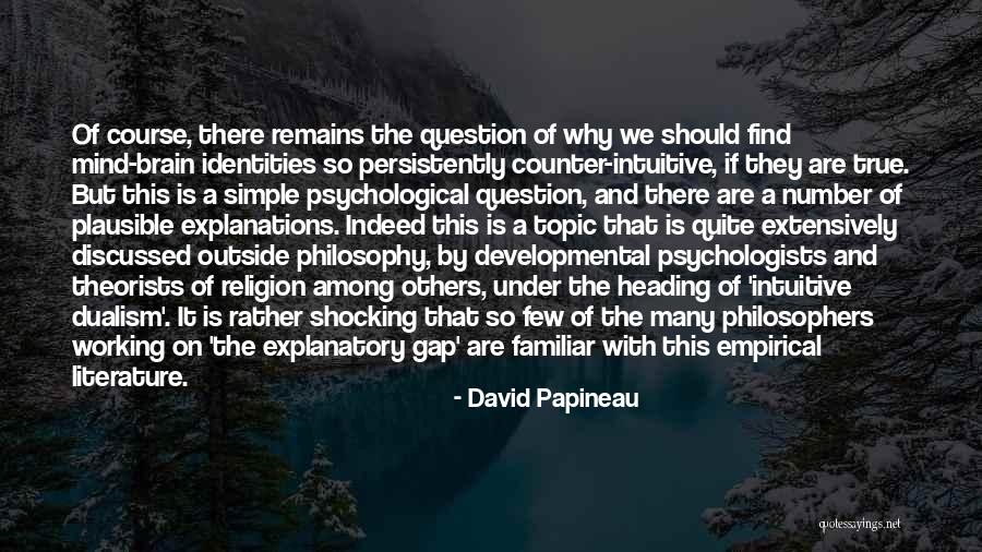 Mind And Brain Quotes By David Papineau Mind And Brain Quotes By David Papineau