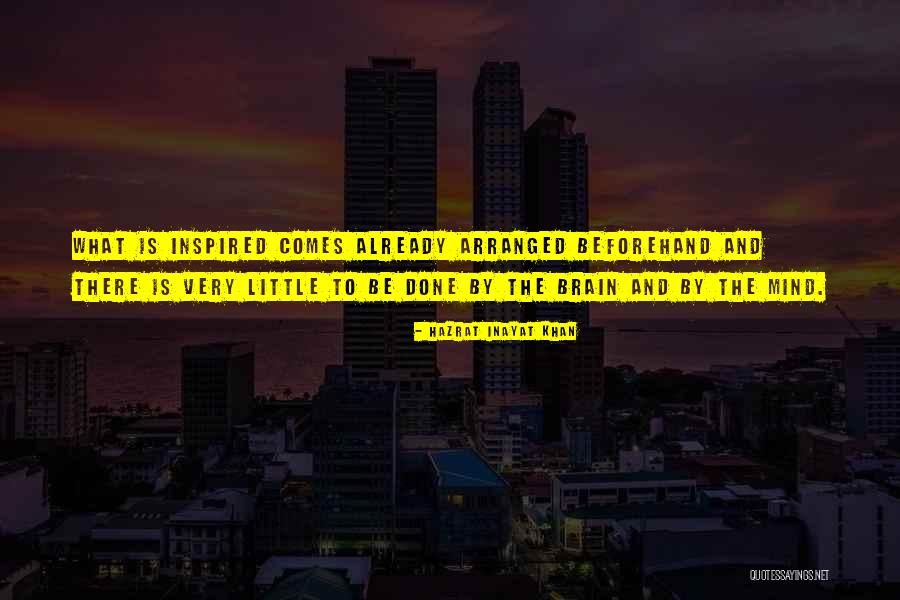 Mind And Brain Quotes By Hazrat Inayat Khan Mind And Brain Quotes By Hazrat Inayat Khan