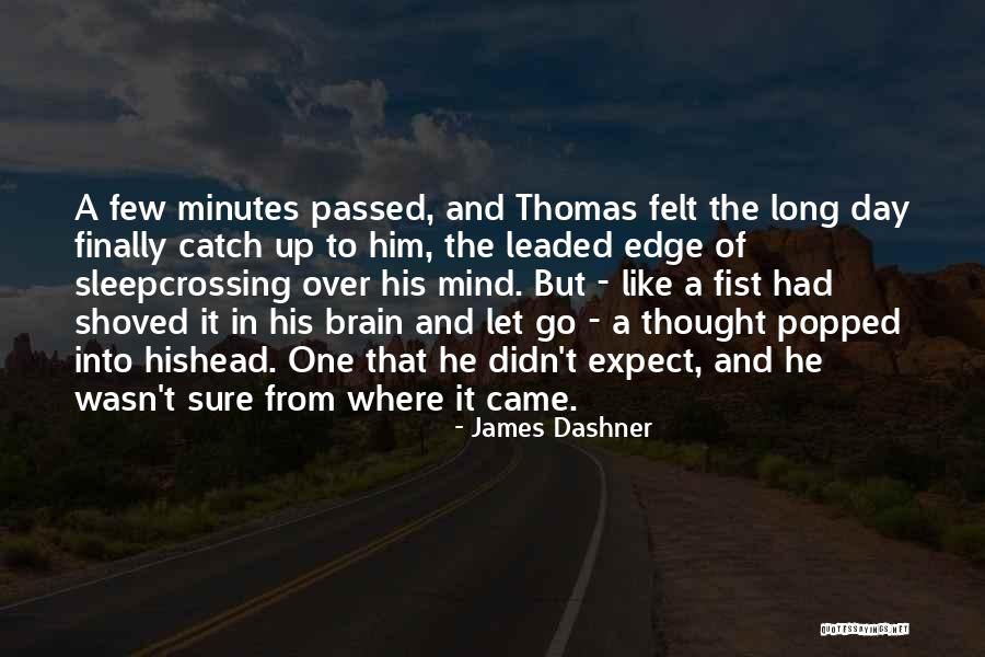 Mind And Brain Quotes By James Dashner Mind And Brain Quotes By James Dashner