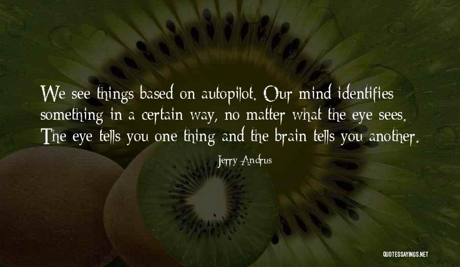 Mind And Brain Quotes By Jerry Andrus Mind And Brain Quotes By Jerry Andrus