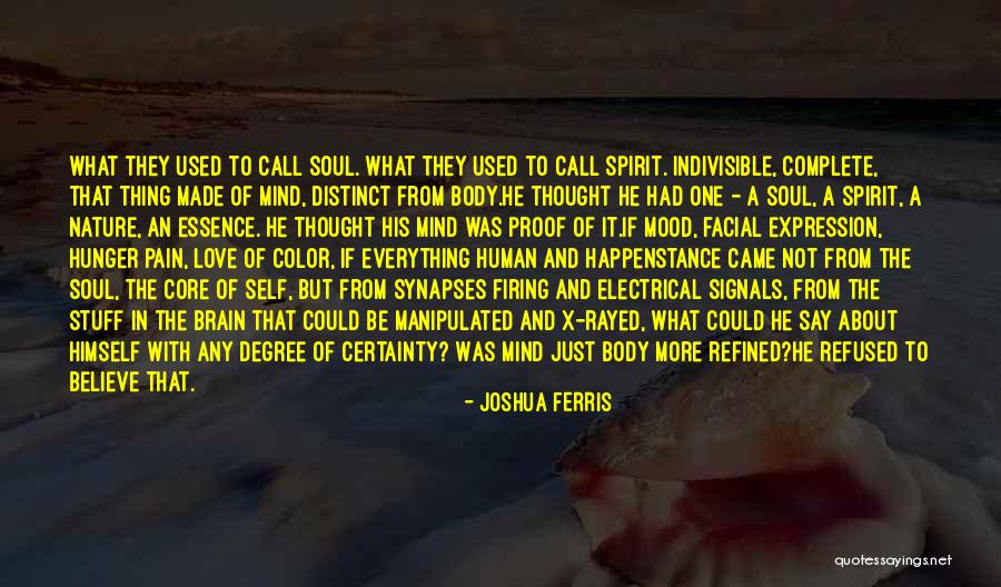 Mind And Brain Quotes By Joshua Ferris Mind And Brain Quotes By Joshua Ferris