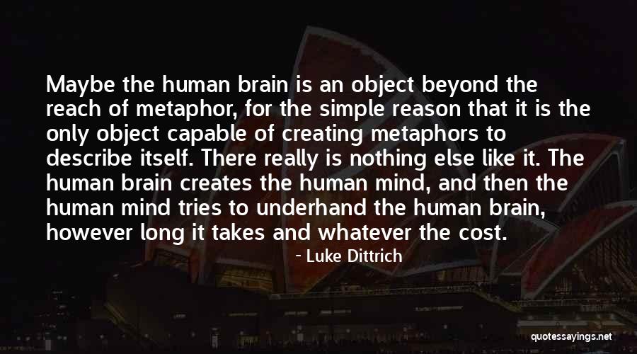 Mind And Brain Quotes By Luke Dittrich Mind And Brain Quotes By Luke Dittrich