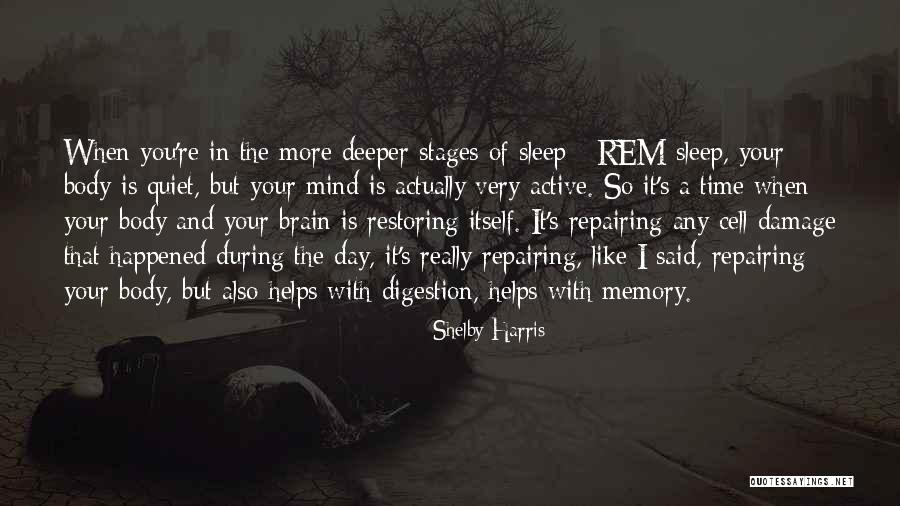 Mind And Brain Quotes By Shelby Harris Mind And Brain Quotes By Shelby Harris