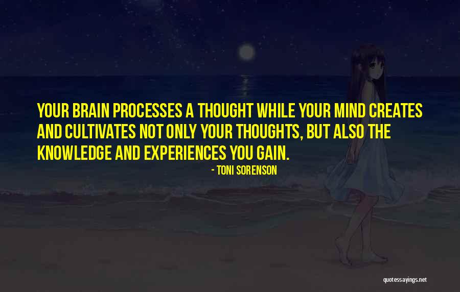 Mind And Brain Quotes By Toni Sorenson Mind And Brain Quotes By Toni Sorenson