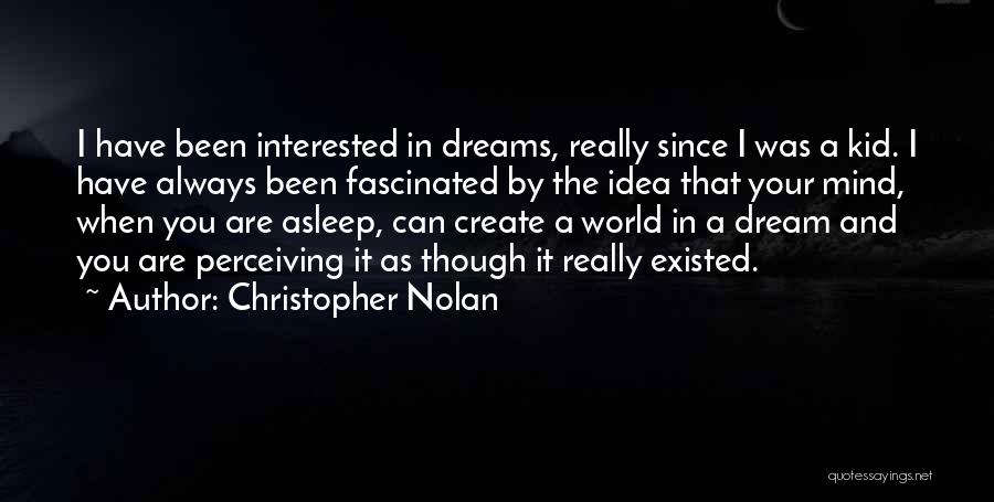 Mind And Dreams Quotes By Christopher Nolan