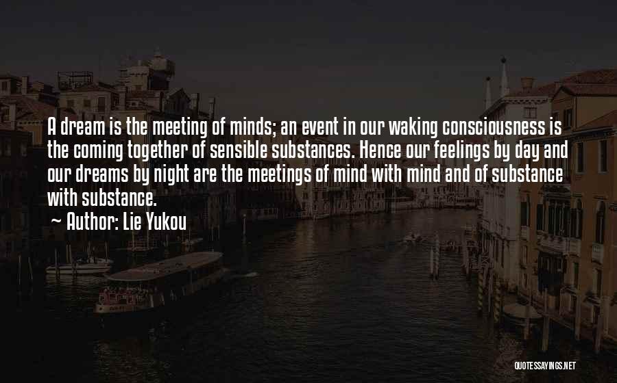 Mind And Dreams Quotes By Lie Yukou