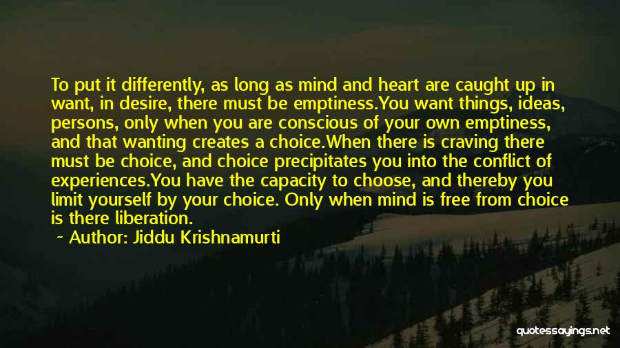 Mind And Heart Conflict Quotes By Jiddu Krishnamurti