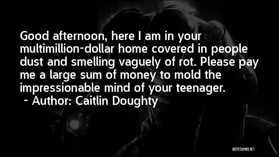 Mind And Money Quotes By Caitlin Doughty