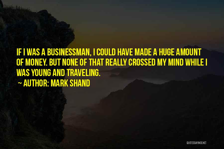 Mind And Money Quotes By Mark Shand