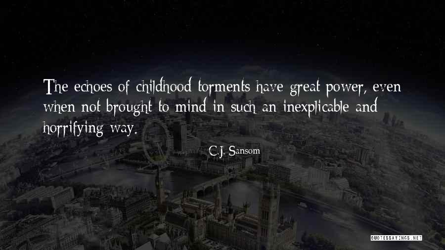 Mind And Power Quotes By C.J. Sansom Mind And Power Quotes By C.J. Sansom