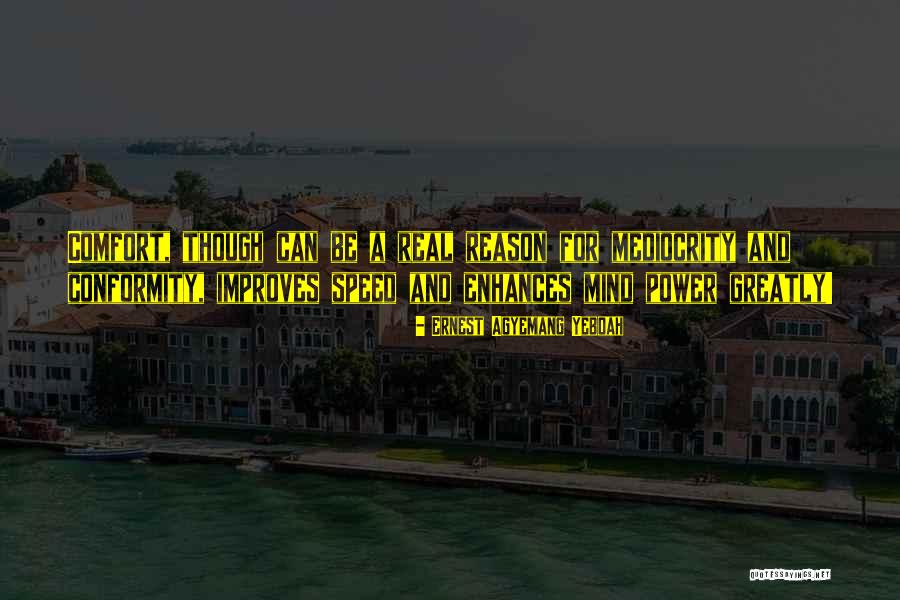 Mind And Power Quotes By Ernest Agyemang Yeboah Mind And Power Quotes By Ernest Agyemang Yeboah
