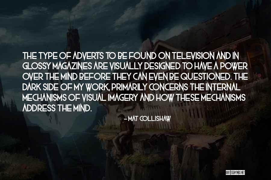 Mind And Power Quotes By Mat Collishaw Mind And Power Quotes By Mat Collishaw