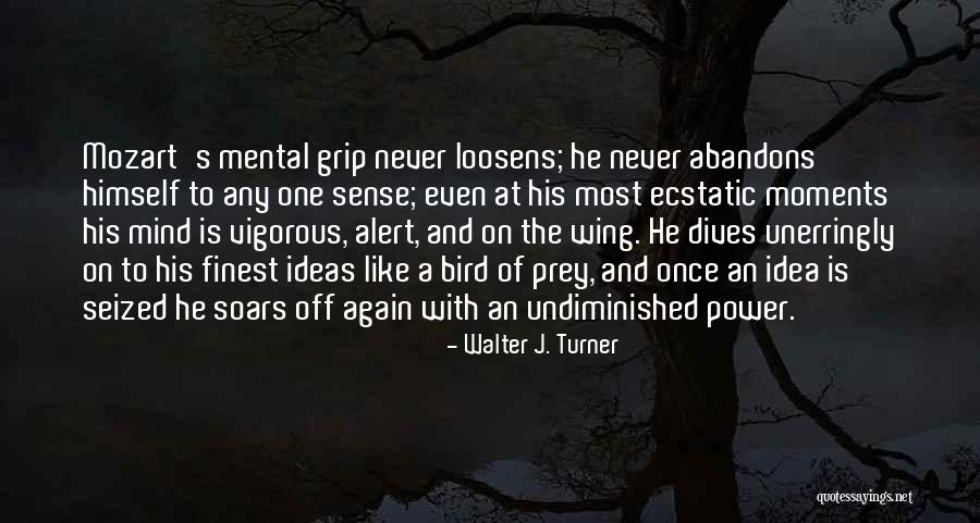 Mind And Sense Quotes By Walter J. Turner Mind And Sense Quotes By Walter J. Turner